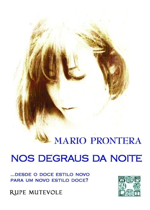 Nos degraus da noite... Desde o doce estilo novo para un novo estilo doce? (Margini liberi) Poetry