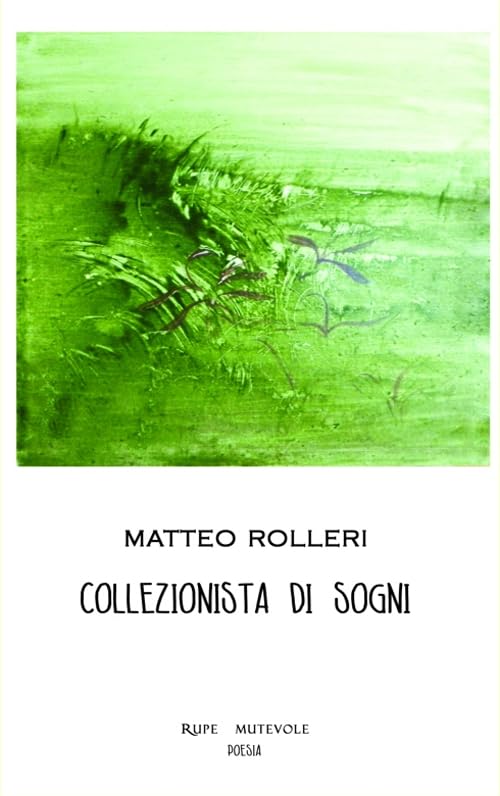 Collezionista di sogni. Nuova ediz. (Poesia) Poetry