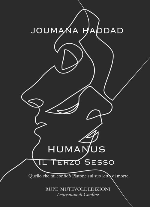 Humanus. Il terzo sesso. Quello che mi confidò Platone sul suo letto di morte (Letteratura di confine) Philosophy