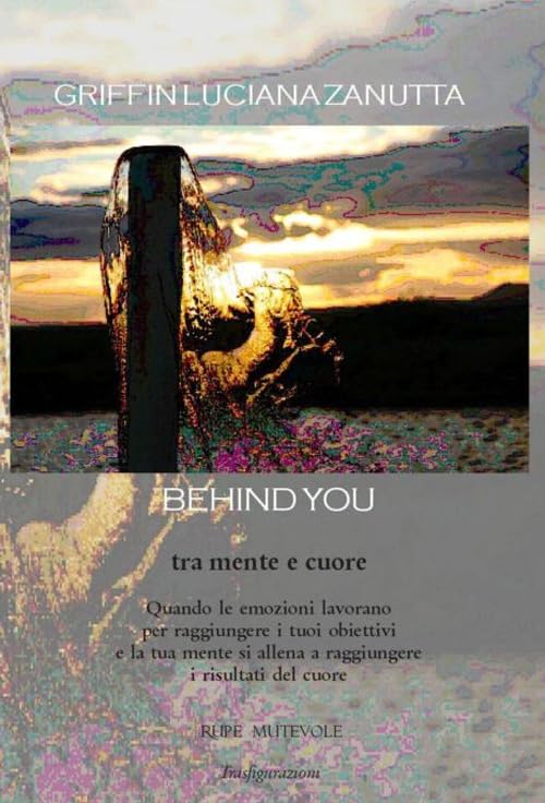 Behind you. Tra mente e cuore (Trasfigurazioni) Books