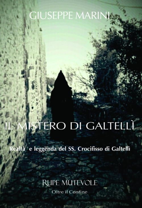 Il mistero di Galtellì. Nuova ediz. (Oltre il confine) Religion & Esotericism