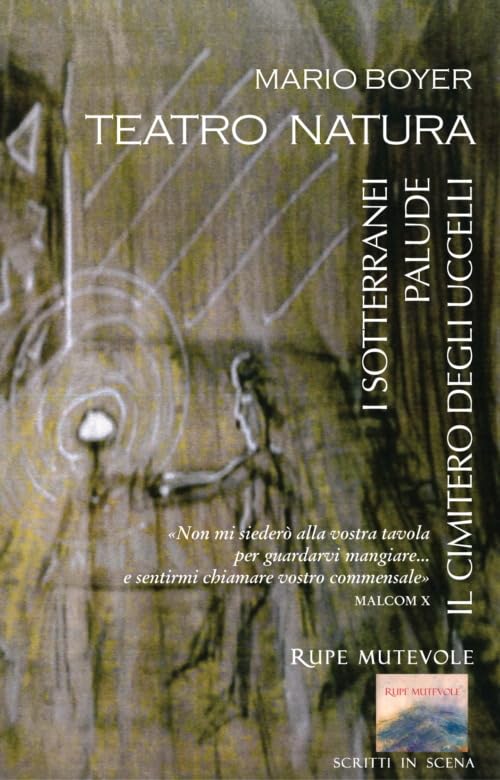 Teatro natura. I sotterranei-Palude-Il cimitero degli uccelli. Nuova ediz. (Scritti in scena) Drama