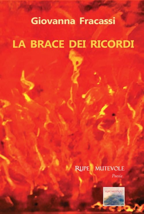 La brace dei ricordi. Nuova ediz. (Poesia) Poetry