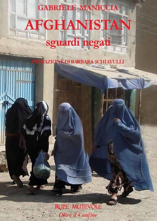 Afghanistan. Sguardi negati. Ediz. illustrata (Oltre il confine) Essays & Short Stories