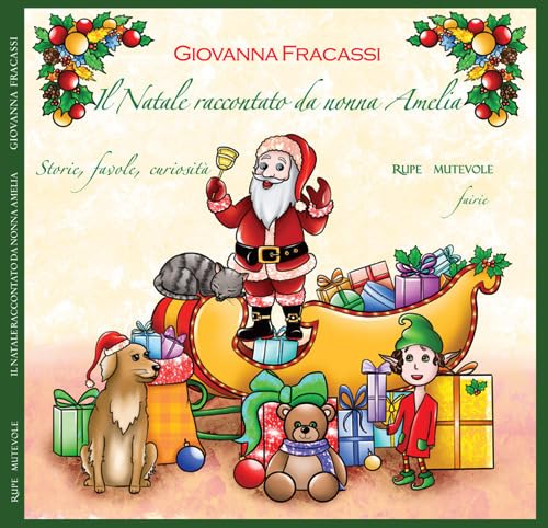 Il Natale raccontato da nonna Amelia. Storie, favole, curiosità. Ediz. illustrata. Con CD-Audio (Fairie) Children's books