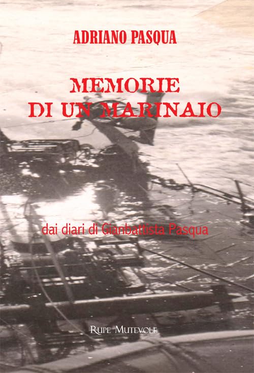 Memorie di un marinaio dai diari di Gianbattista Pasqua. Nuova ediz. book