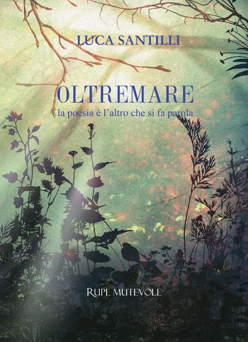 Oltremare. La poesia è l'altro che si fa parola Poetry