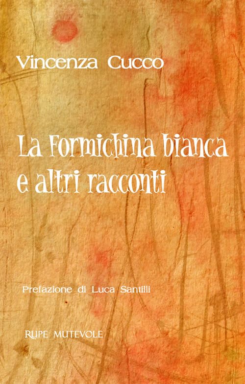La formichina biancha e altri racconti (Fairie) Essays & Short Stories