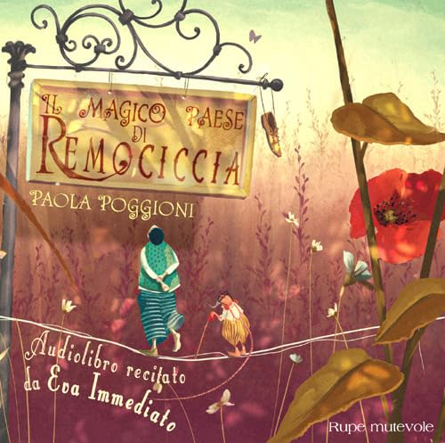 Il magico paese di Remociccia. Ediz. a colori. Con CD-Audio Novels & Short Stories