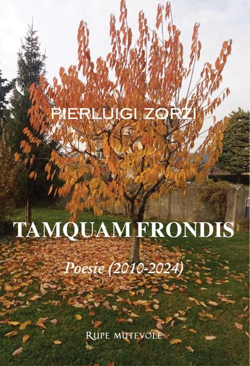 Tamquam frondis. Poesie (2010-2024) (Poesia) Poetry