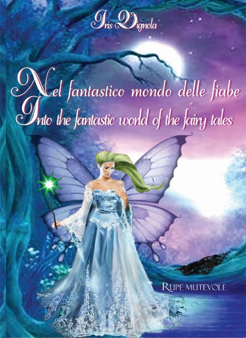 Nel fantastico mondo delle fiabe-Into the fantastic world of the fairy tales. Ediz. illustrata (Fairie) Children's books