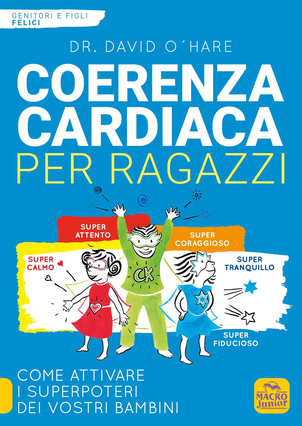 Coerenza cardiaca per ragazzi. Come attivare i superpoteri dei vostri bambini book