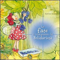 Le fate ci insegnano... la solidarietà. Ediz. illustrata book