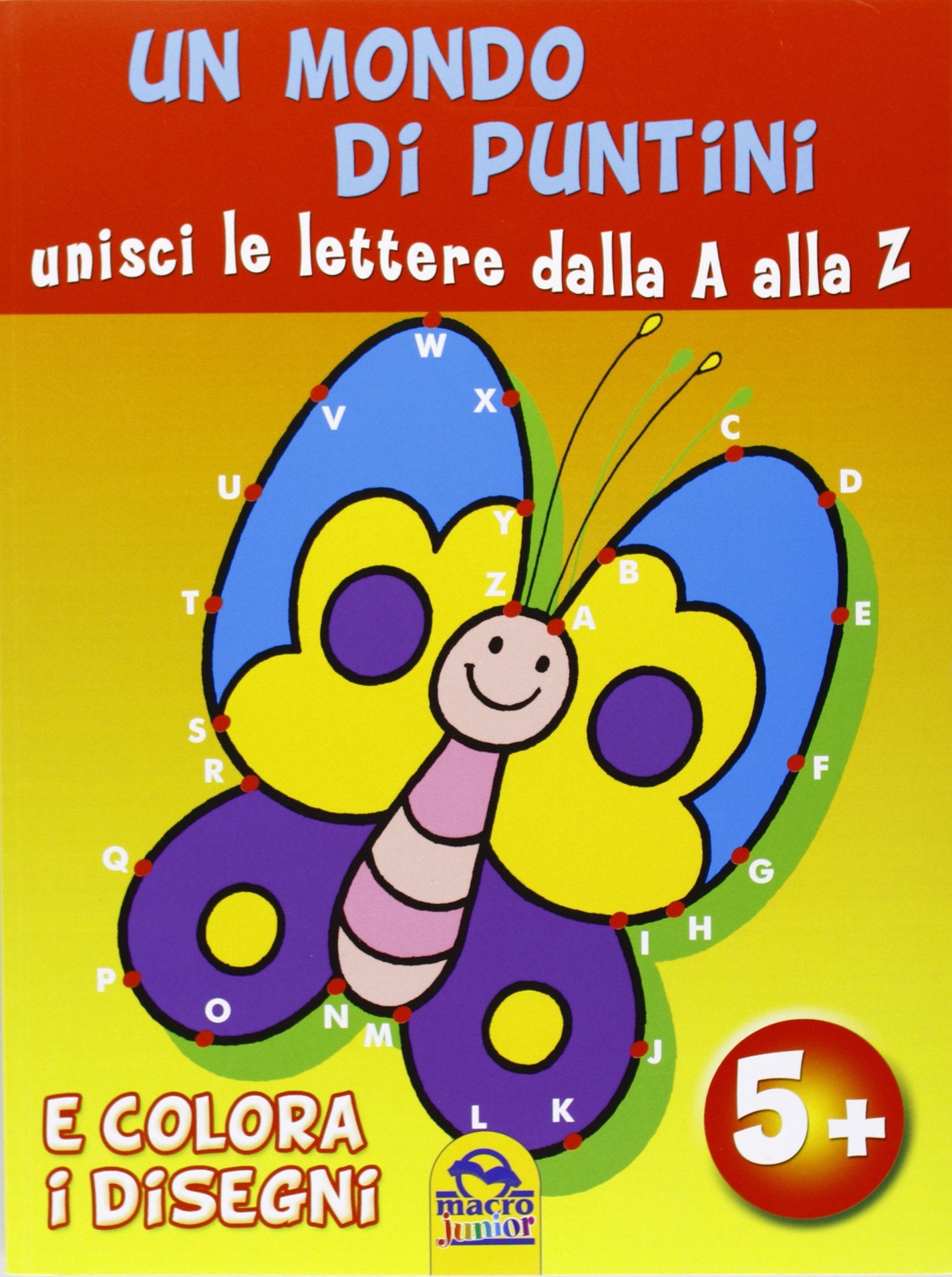 Un mondo di puntini. Unisci le lettere dalla A alla Z e colora i disegni. Ediz. illustrata book