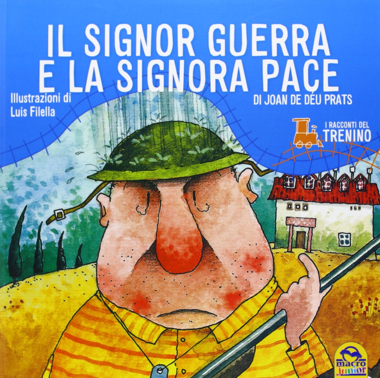 I racconti del trenino. Il signor Guerra e la signora Pace Children's books