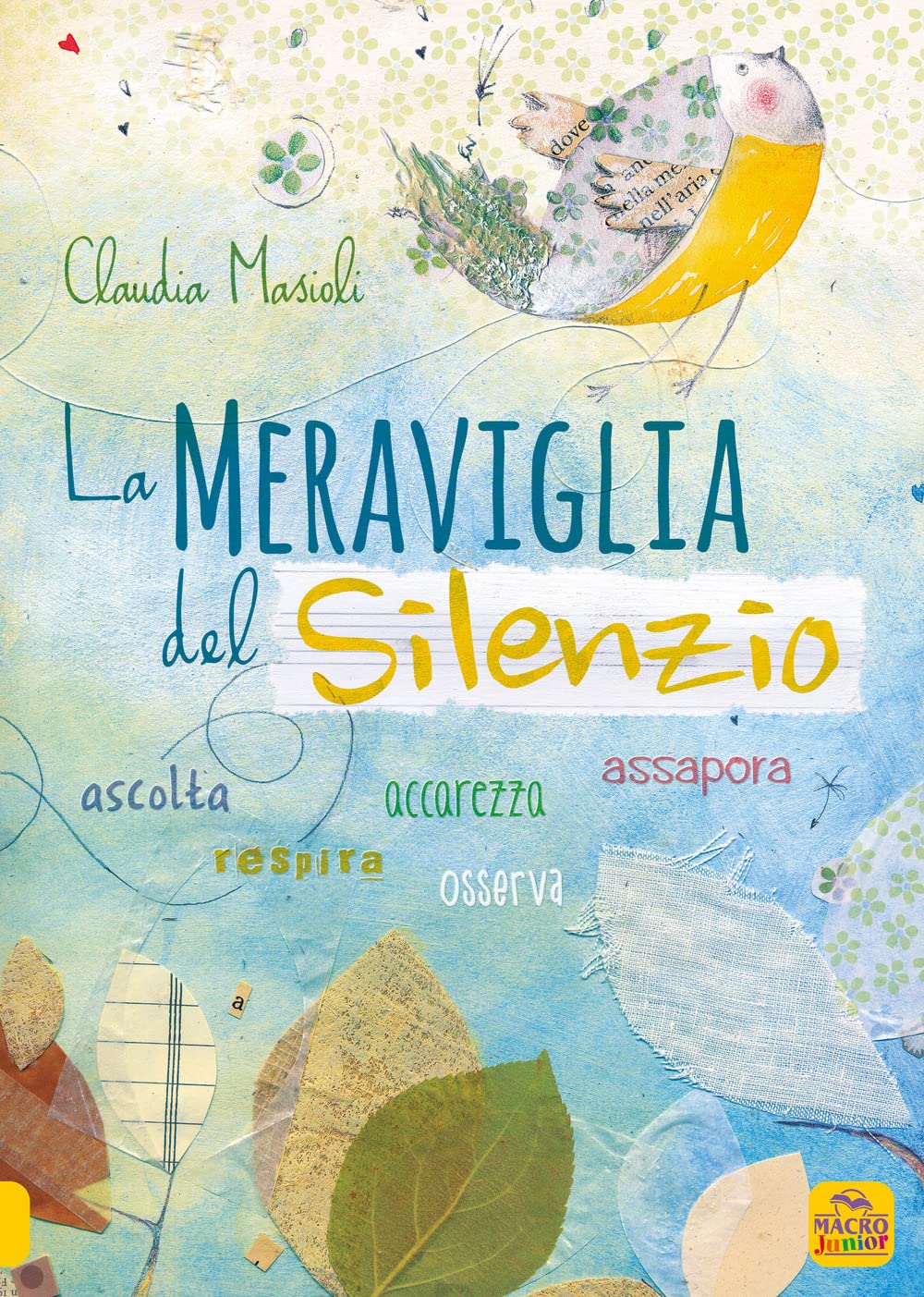 La meraviglia del silenzio. Ascolta-Respira-Assapora-Accarezza book