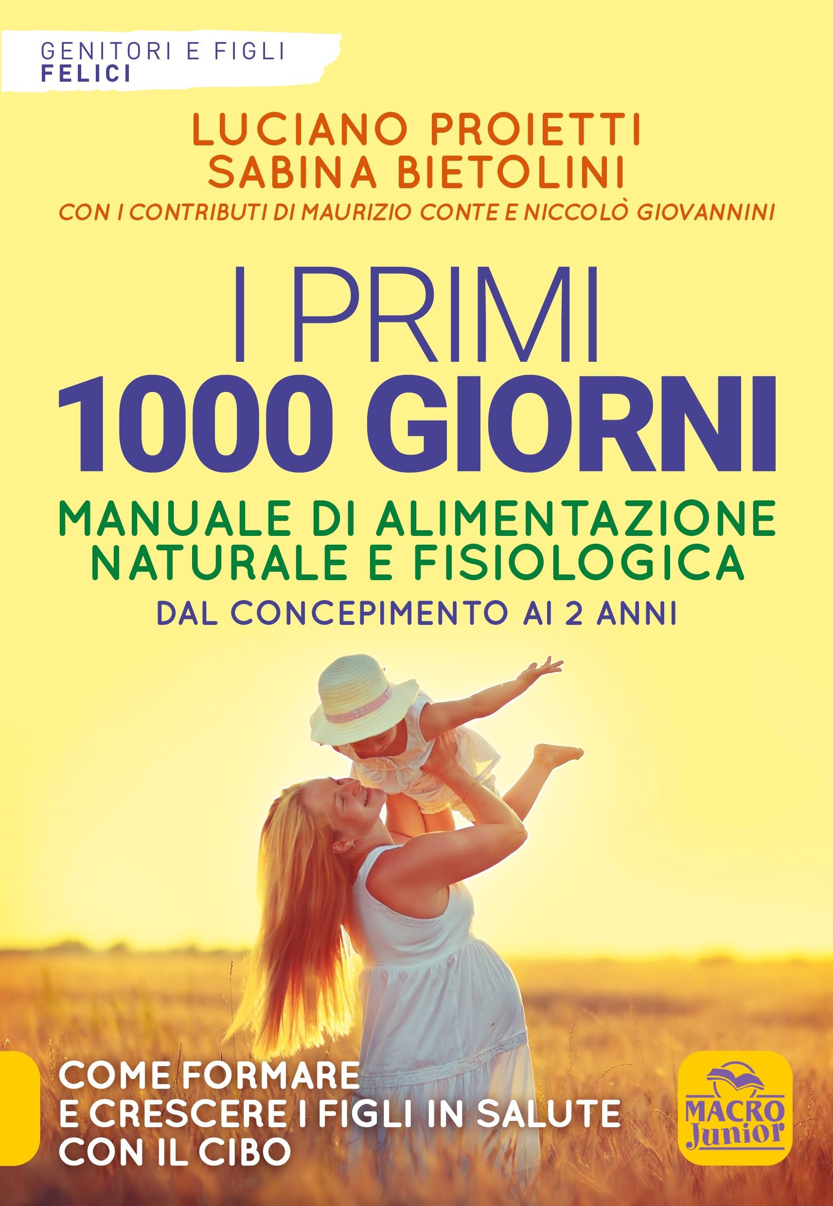 I primi 1000 giorni. Manuale di alimentazione naturale e fisiologica. Dal concepimento ai 2 anni Parents & Children