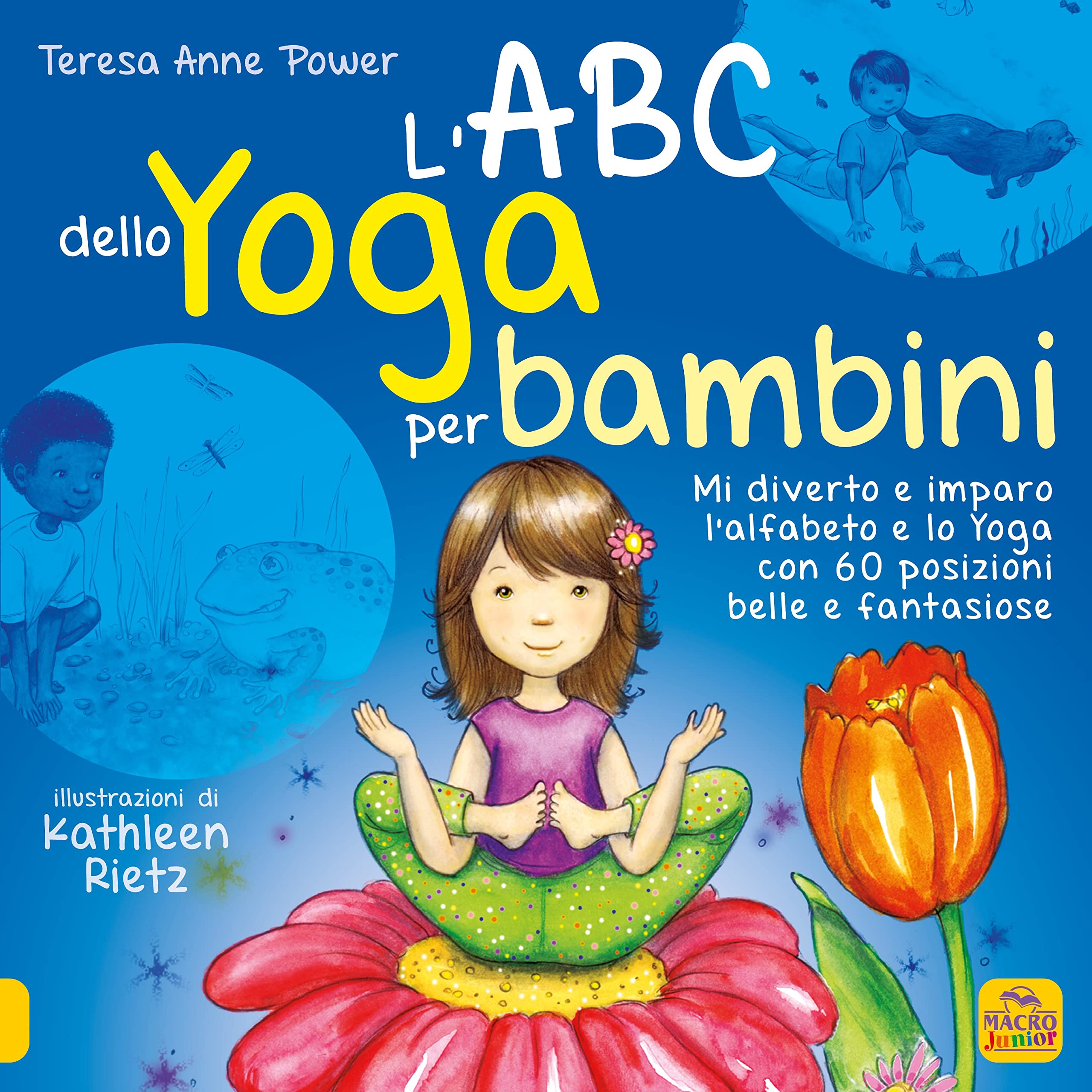 L' ABC dello yoga per bambini. Mi diverto e imparo l'alfabeto e lo yoga con 60 posizioni belle e fantasiose Lifestyle