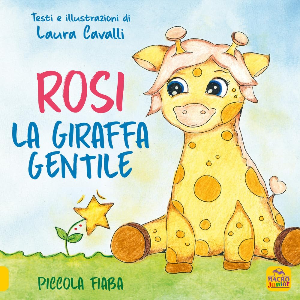 Rosi, giraffa gentile. Piccola fiaba. Ediz. a colori book