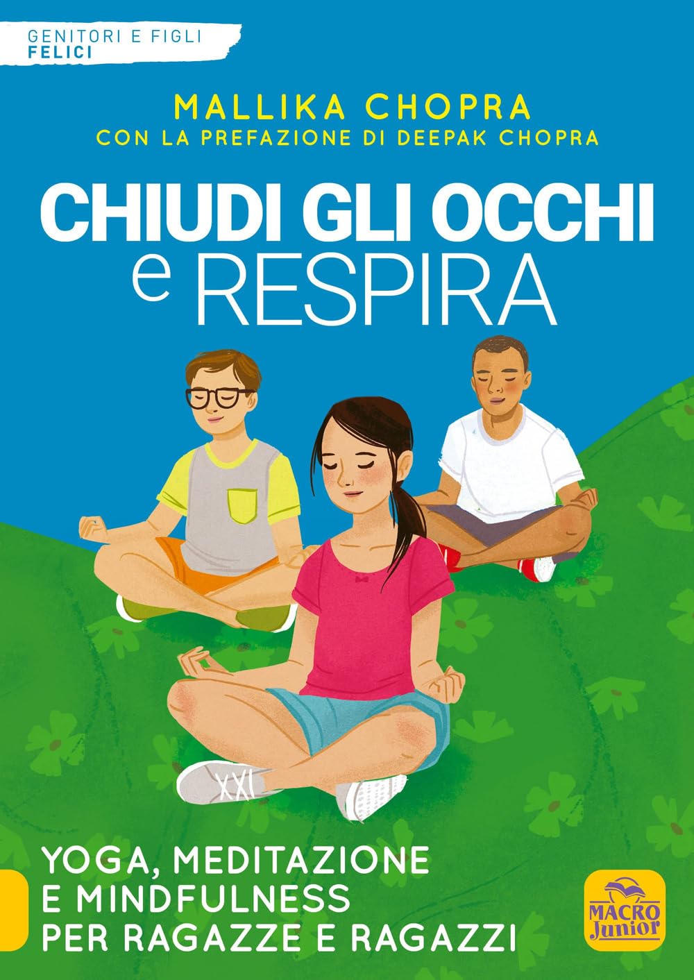 Chiudi gli occhi e respira. Yoga, meditazione e Mindfulness per ragazze e ragazzi book