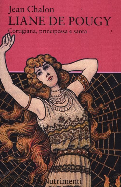 Liane de Pougy. Cortigiana, principessa e santa (Tusitala) Art & Literature