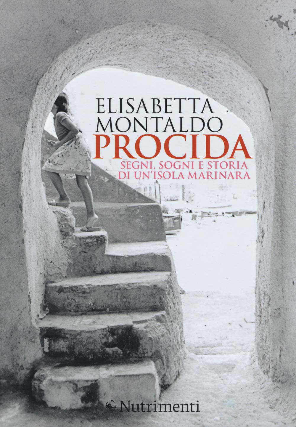 Procida. Segni, sogni e storia di un'isola marinara Leisure, Home & Garden