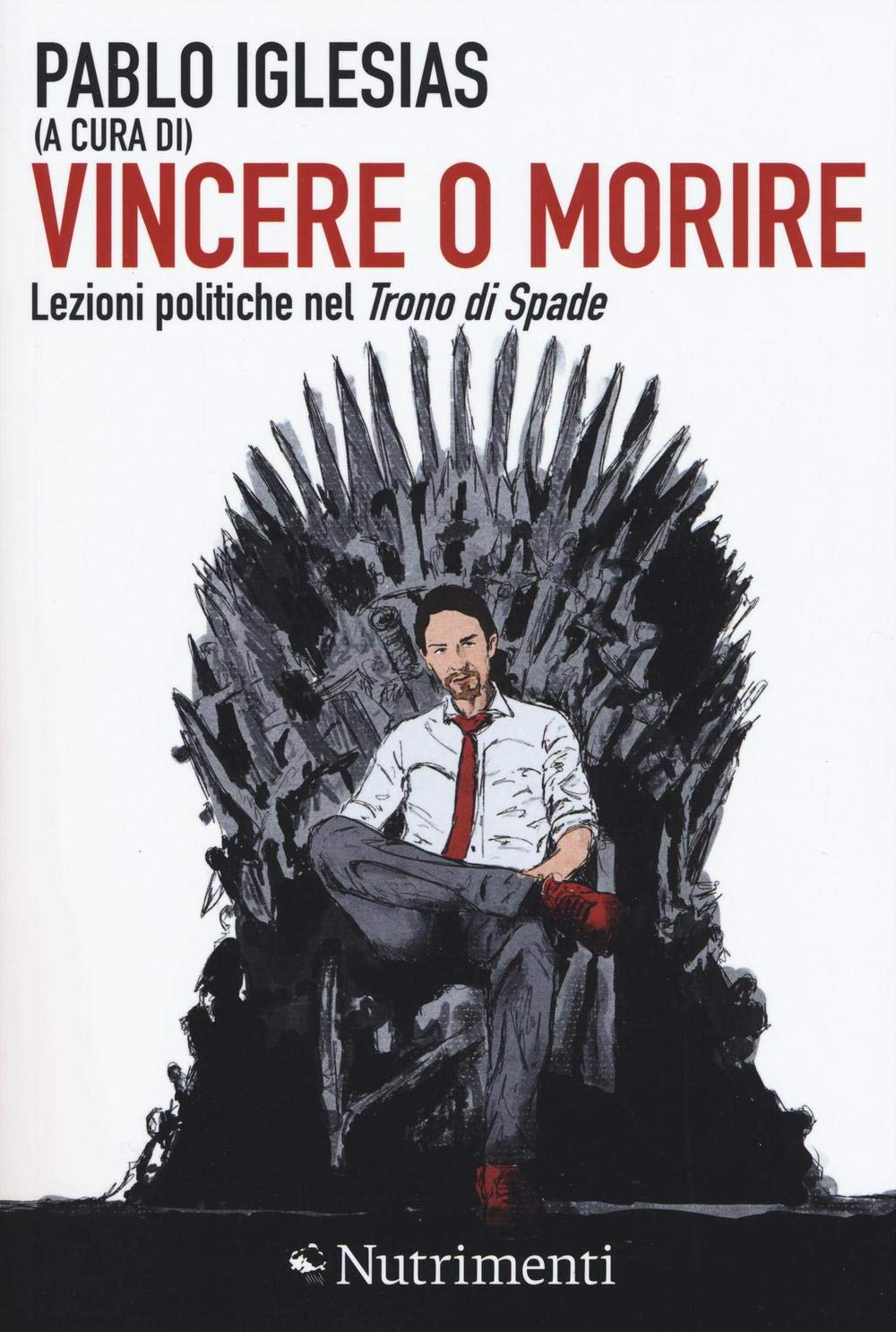 Vincere o morire. Lezioni politiche nel «Trono di spade» book