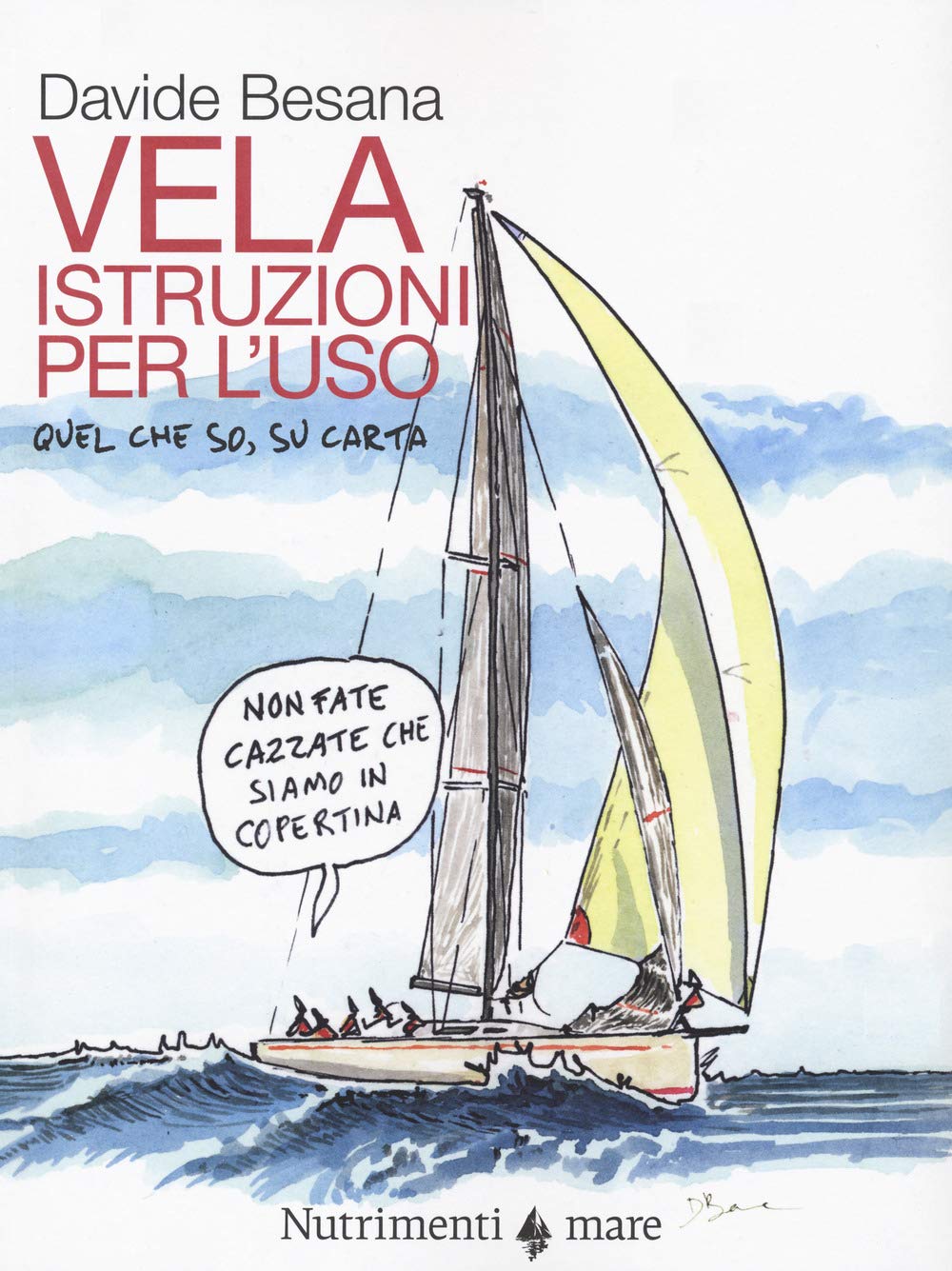 La vela. Istruzioni per l'uso. Quel che so, su carta book