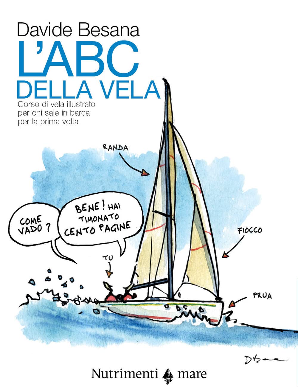L'Abc della vela. Corso di vela illustrato per chi sale in barca per la prima volta book