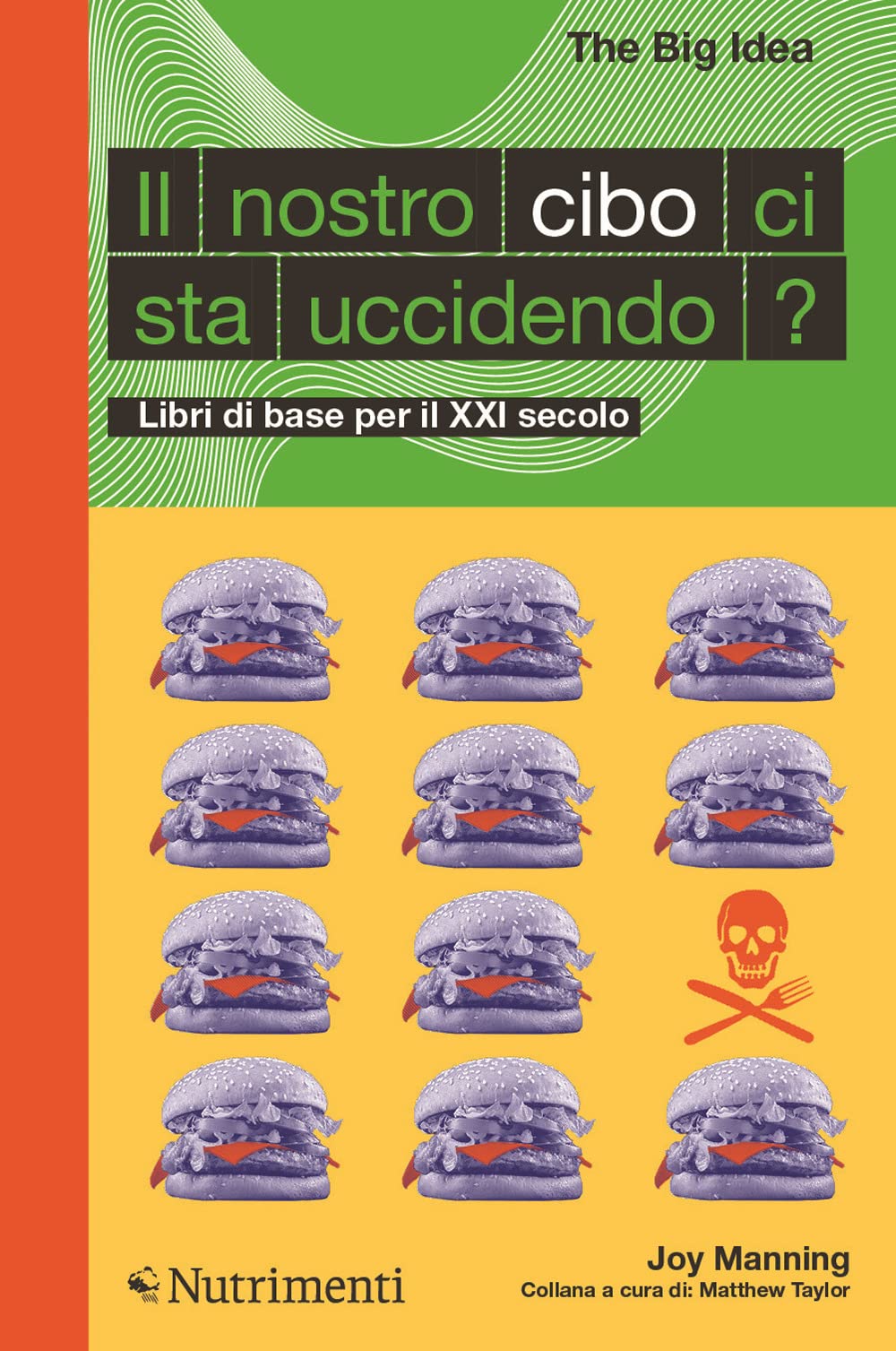 Il nostro cibo ci sta uccidendo? Libri di base per il XXI secolo book