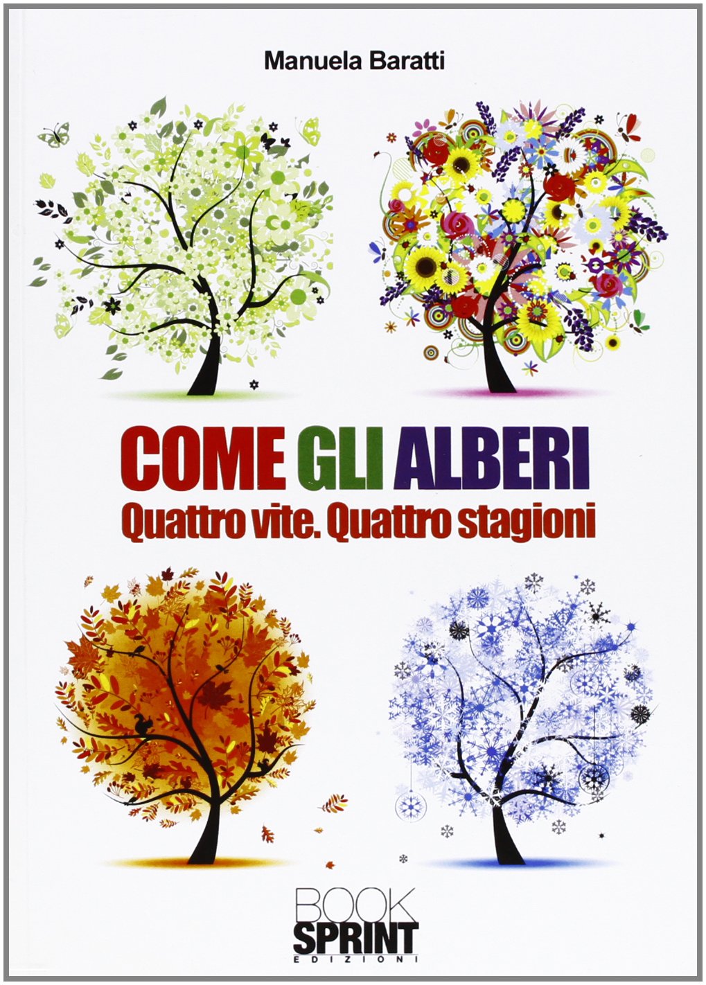 Come gli alberi. Quattro vite. Quattro stagioni book