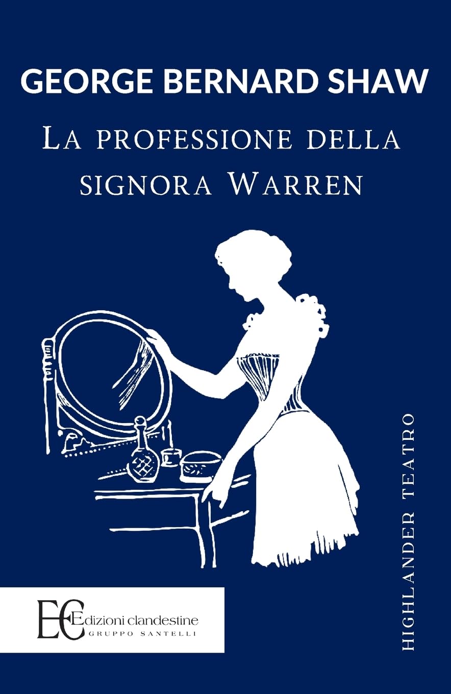 LA PROFESSIONE DELLA SIGNORA WARREN (Highlander teatro) Drama