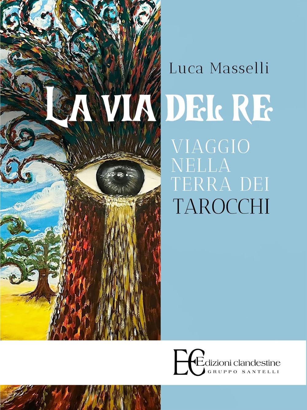 La via del re. Viaggio nella terra dei tarocchi Religion & Esotericism