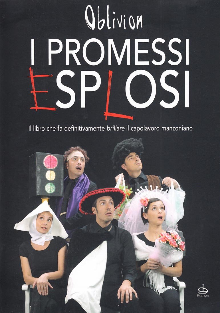 I promessi esplosi. Il libro che fa definitivamente brillare il capolavoro manzoniano. Con DVD book