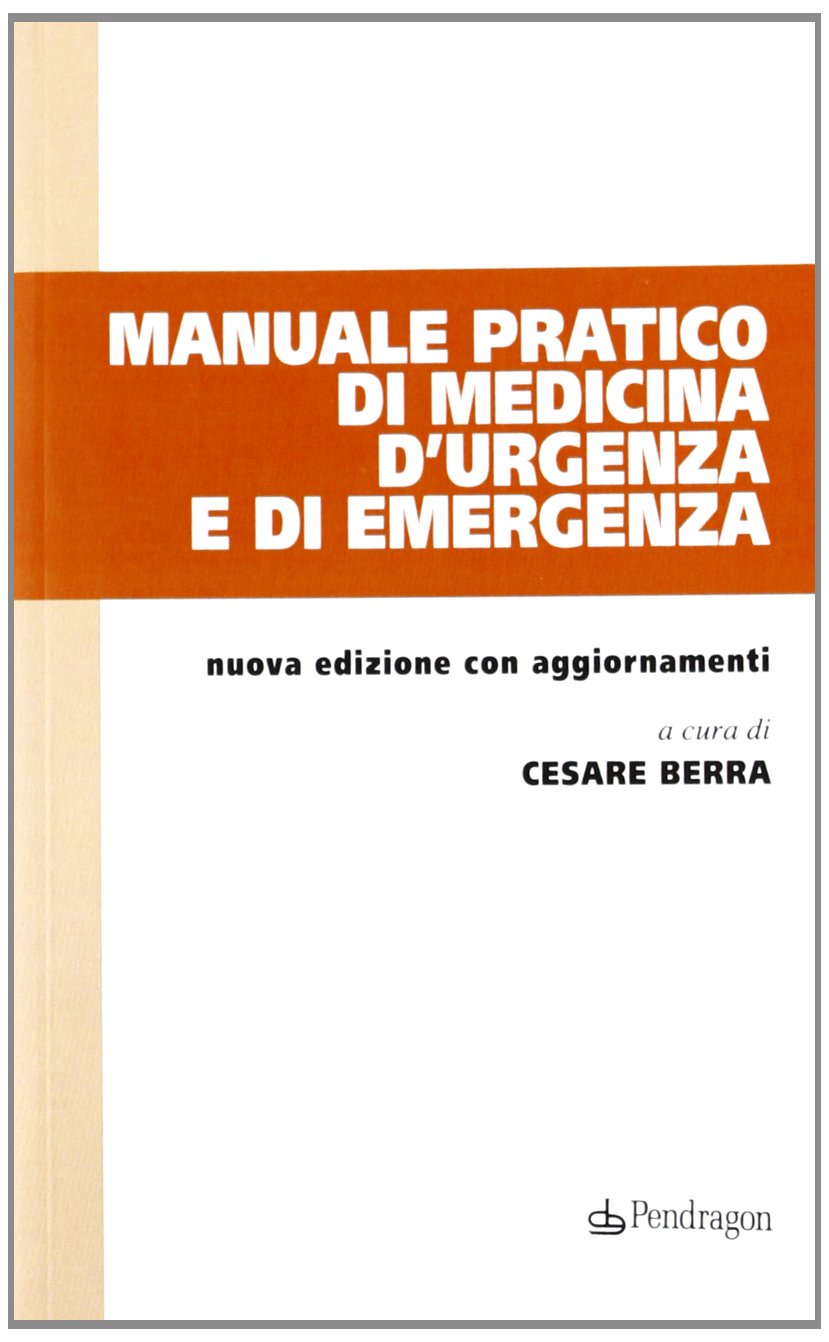 Manuale pratico di medicina d'urgenza e di emergenza book