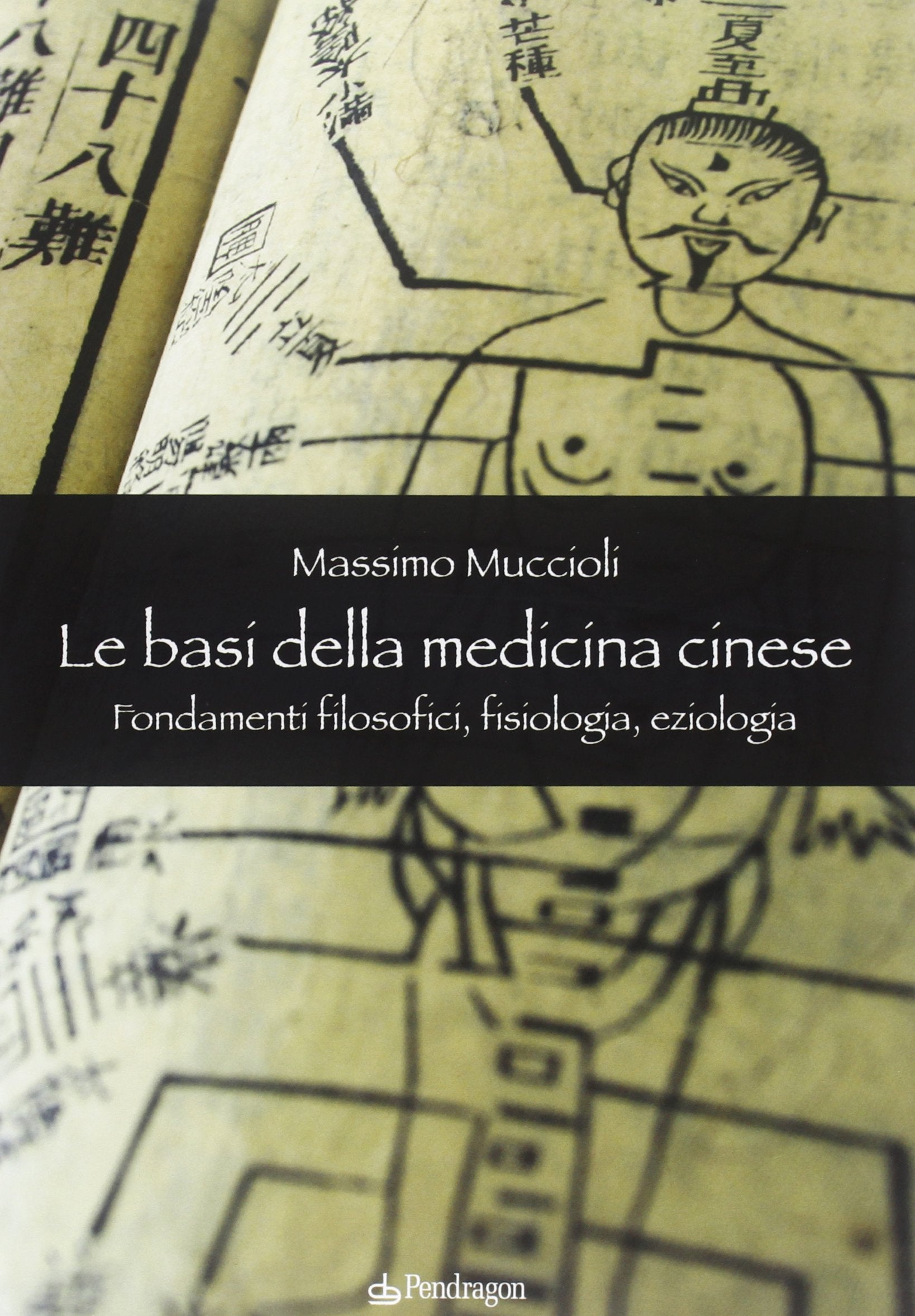 Le Basi della medicina cinese. Fondamenti filosofici, fisiologia, eziologia book
