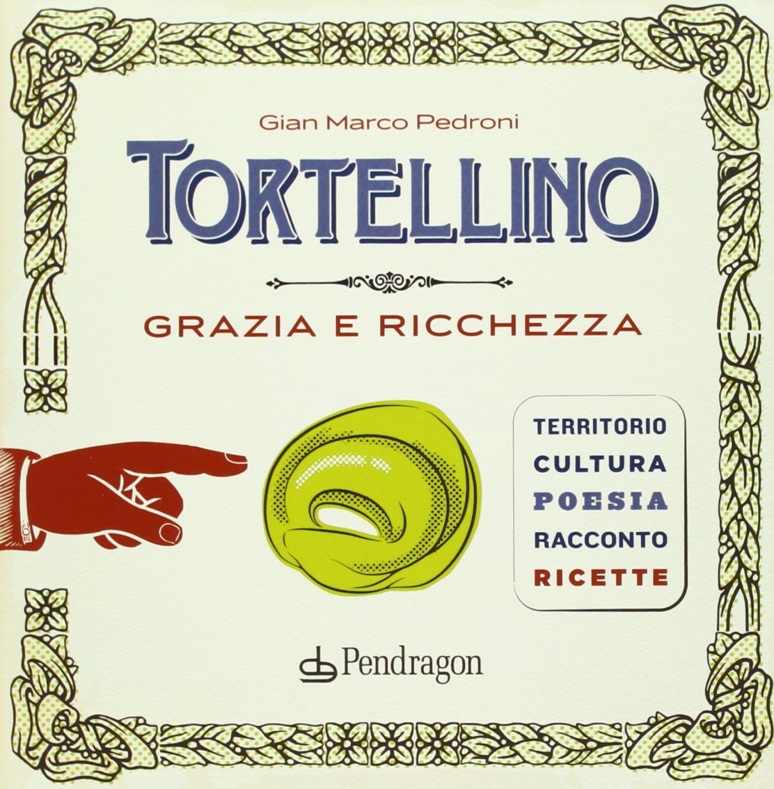 Tortellino. Grazia e ricchezza Leisure, Home & Garden