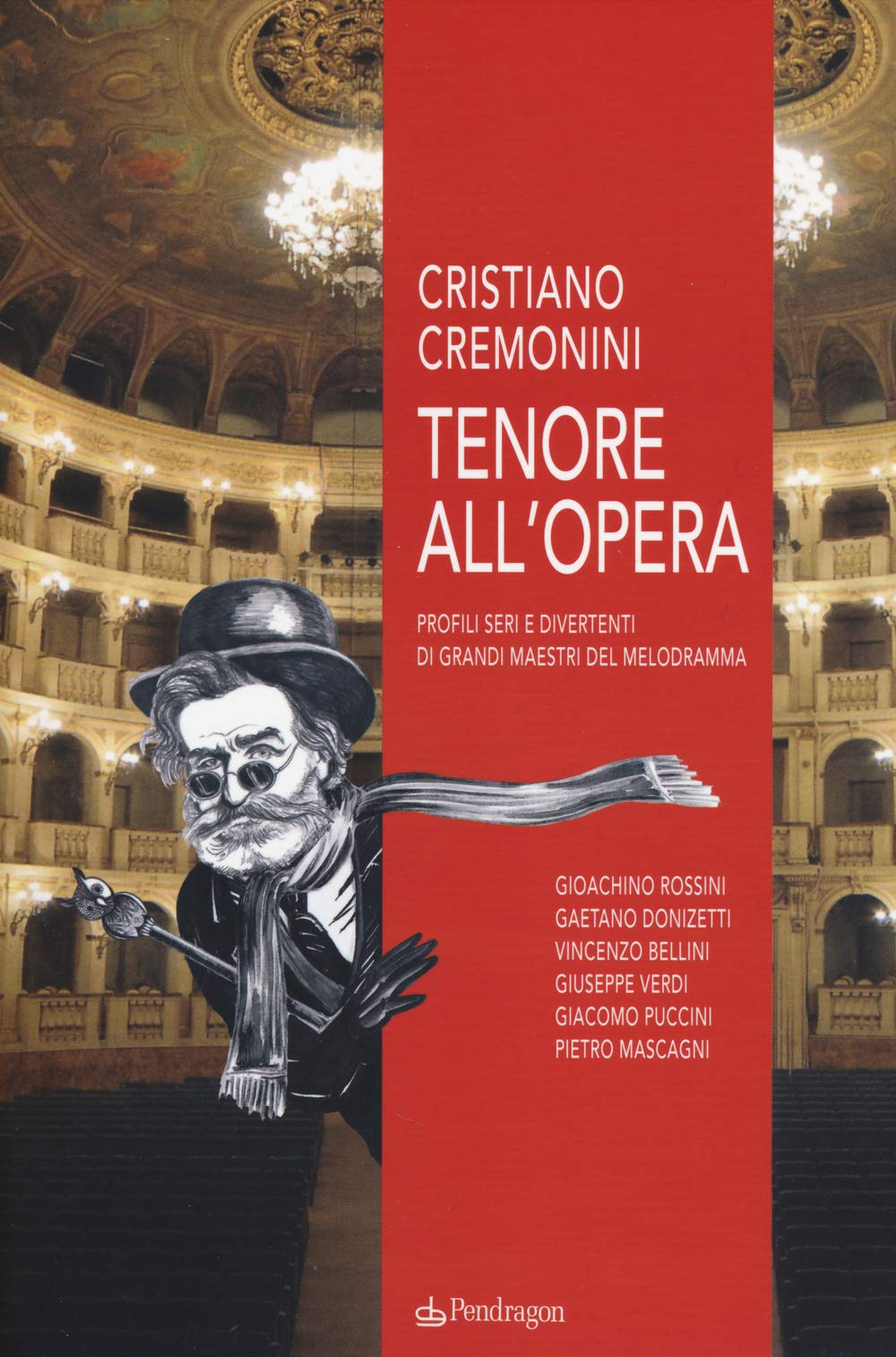 Tenore all'opera. Profili seri e divertenti di grandi maestri del melodramma Art & Literature