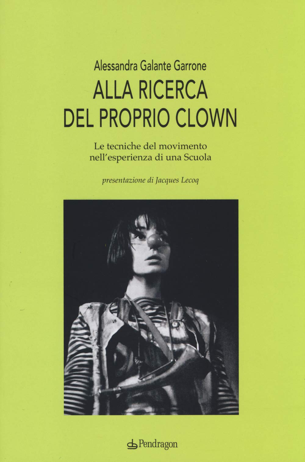 Alla ricerca del proprio clown. Le tecniche del movimento nell'esperienza di una scuola book