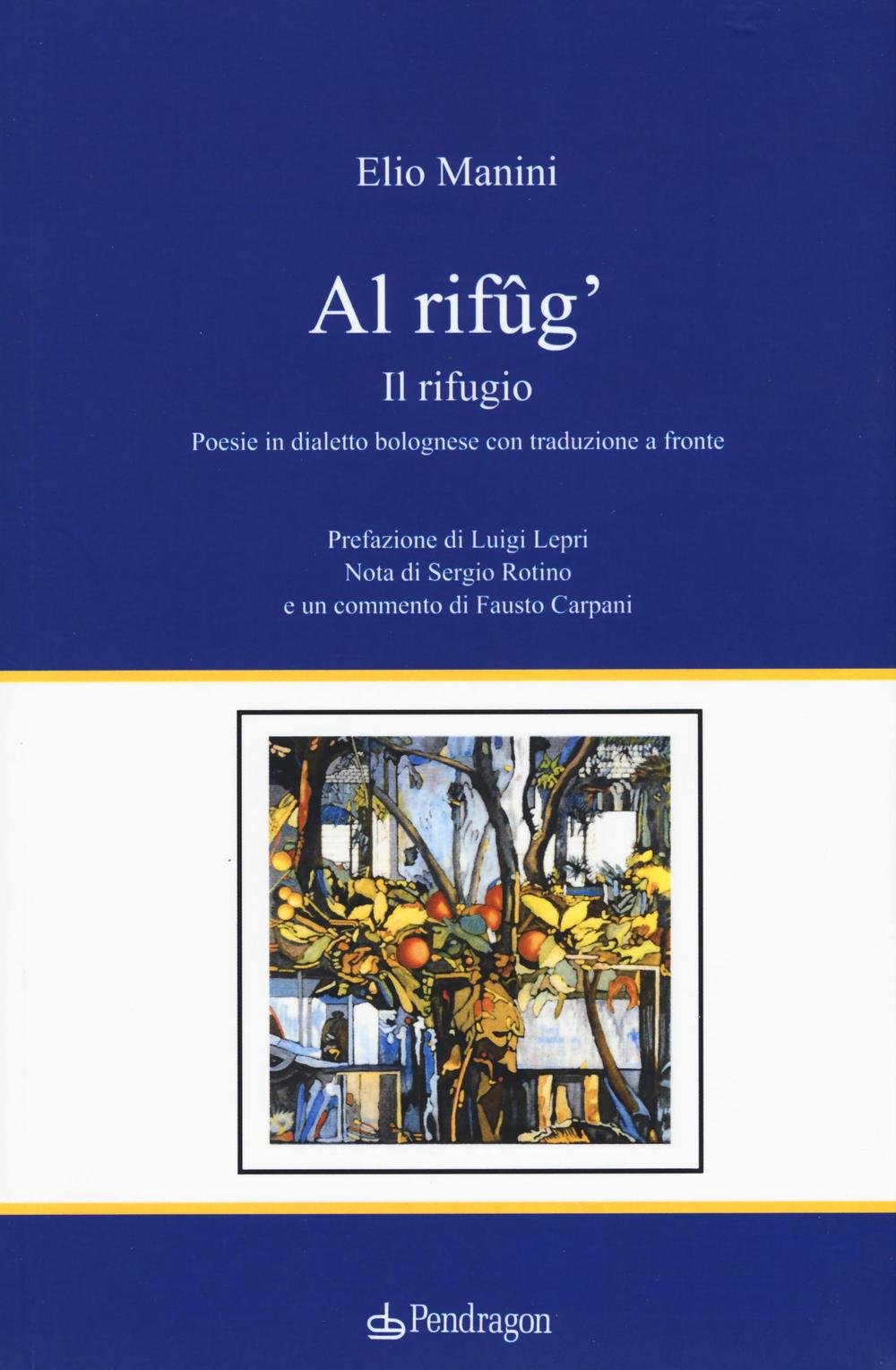 Al rifûg'. Il rifugio. Testo bolognose. Testo italiano a fronte book