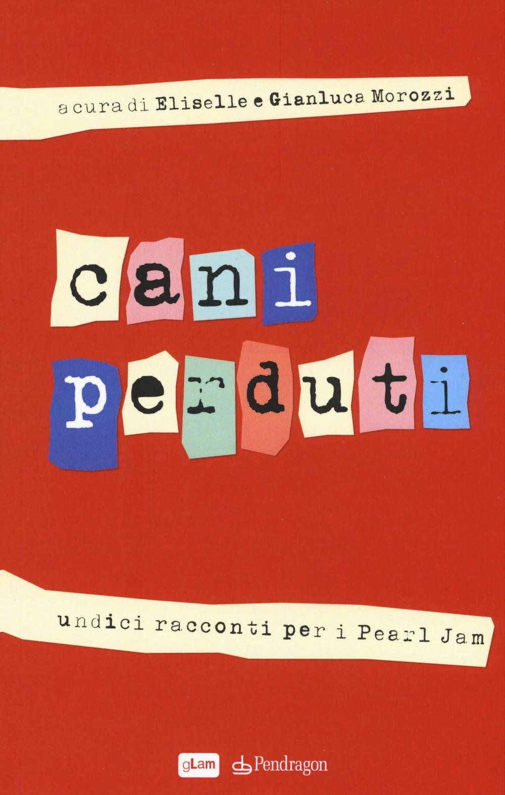 Cani perduti. Undici racconti per i Pearl Jam book