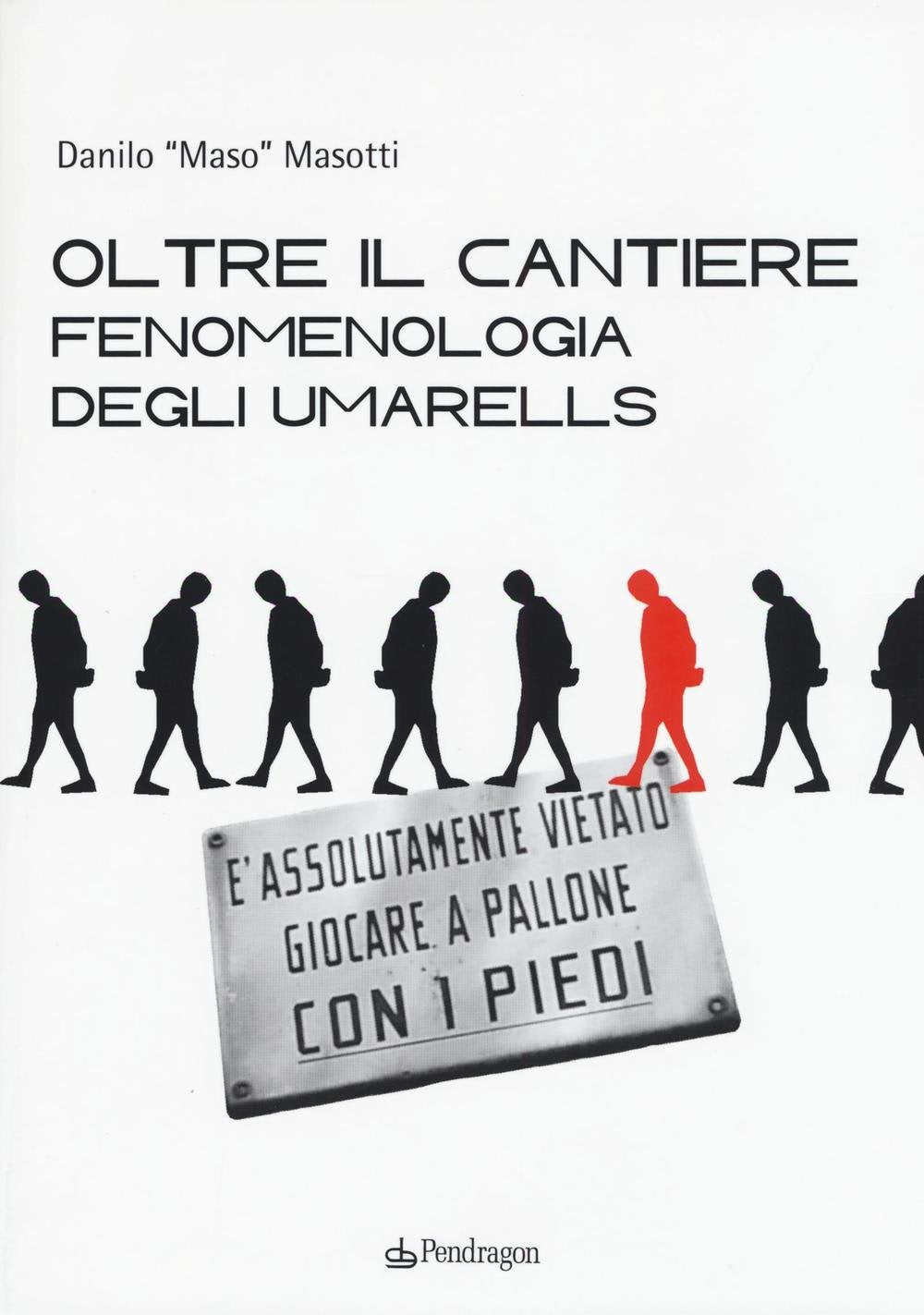 Oltre il cantiere: fenomenologia degli Umarells book