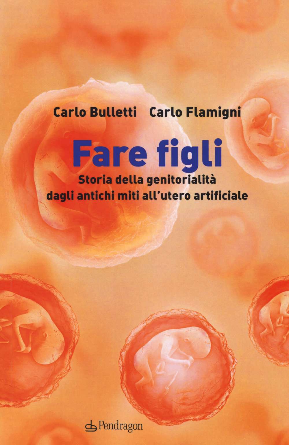 Fare figli. Storia della genitorialità dagli antichi miti all'utero artificiale Parents & Children