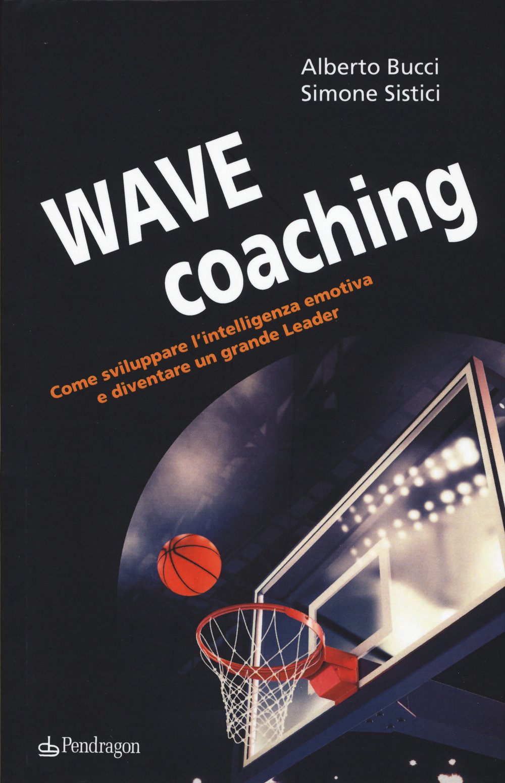 Wave coaching. Come sviluppare l'intelligenza emotiva e diventare un grande leader book