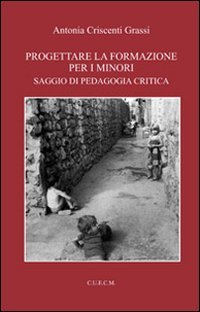 Progettare la formazione per i minori. Saggio di pedagogia critica book