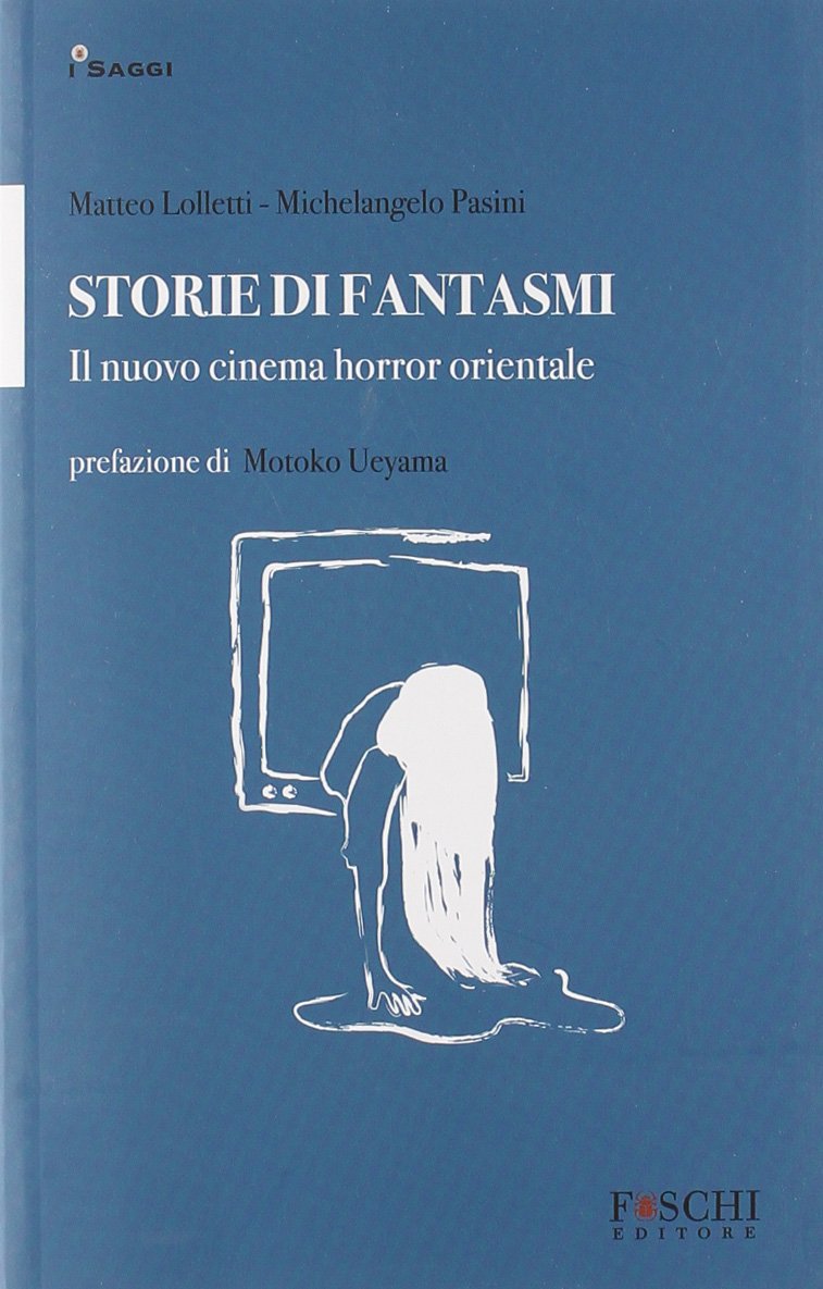 Storie di fantasmi. Il nuovo cinema horror orientale (Saggi. Cinema) Film, Art & Culture