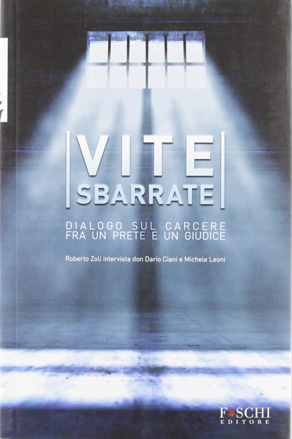 Vite sbarrate. Dialogo sul carcere fra un prete e un giudice book