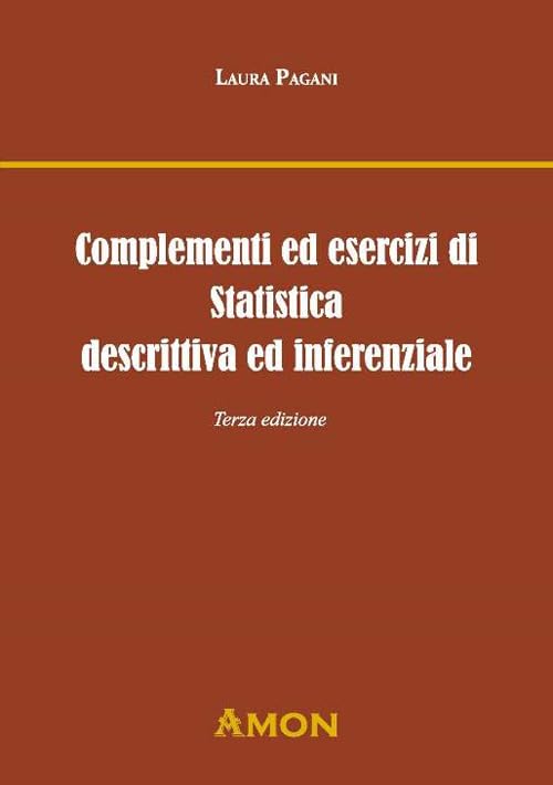 Complementi ed esercizi di statistica descrittiva e inferenziale book