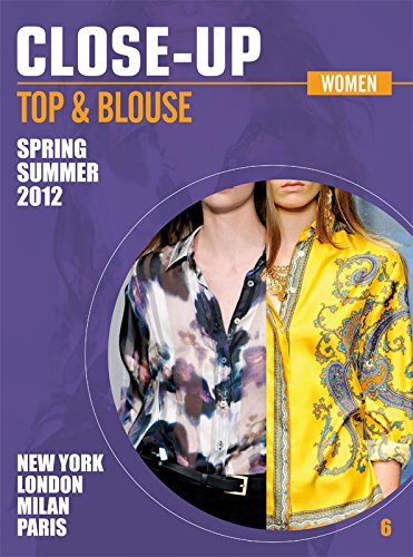 Close-up top & blouse. Women S/S 2012. Ediz. multilingue (Vol. 6) Film, Art & Culture