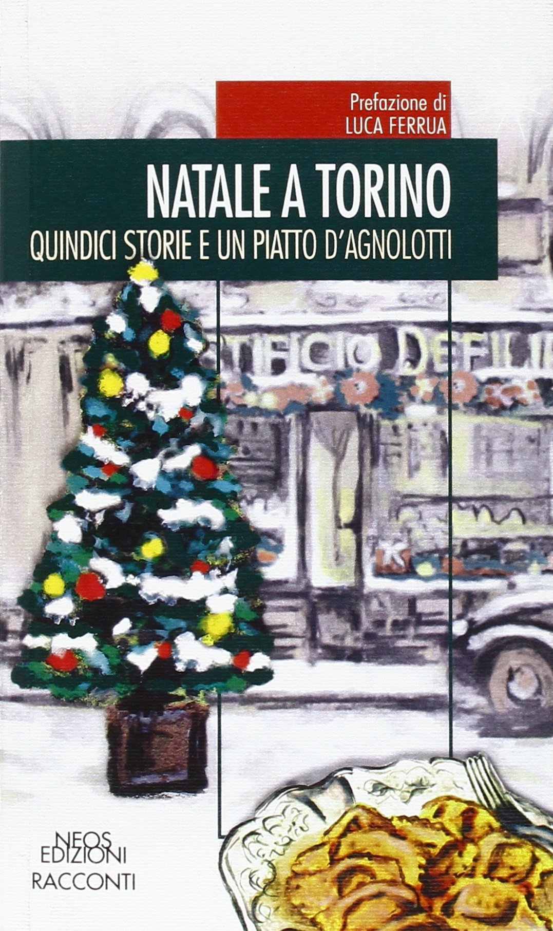 Natale a Torino. Qundici storie e un piatto di agnolotti book